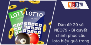 Dan E 20 So Neo79 Bi Quyet Chinh Phuc Cau Loto Hieu Qua Trong Cong Ong Choi E