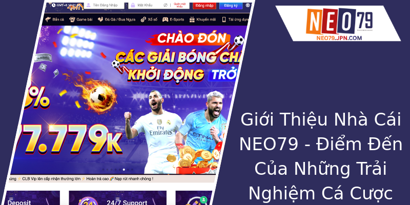 Giới Thiệu Nhà Cái NEO79 - Điểm Đến Của Những Trải Nghiệm Cá Cược Đẳng Cấp Giới Thiệu Nhà Cái NEO79 - Điểm Đến Của Những Trải Nghiệm Cá Cược Đẳng Cấp