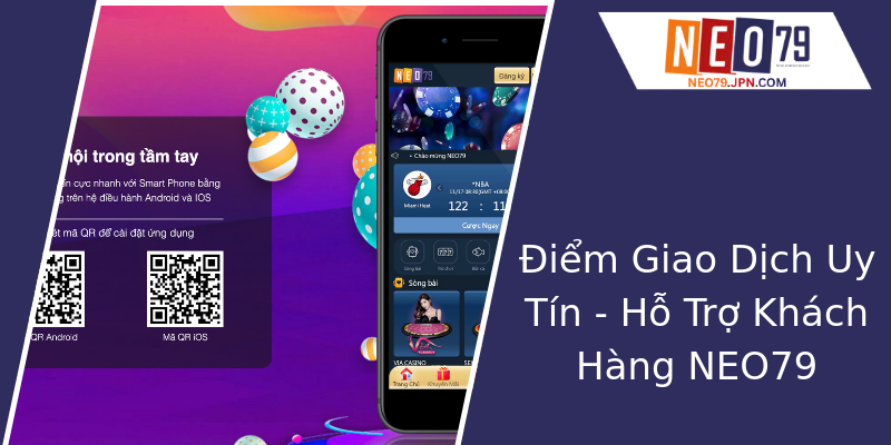 Điểm Giao Dịch Uy Tín - Hỗ Trợ Khách Hàng NEO79 Điểm Giao Dịch Uy Tín - Hỗ Trợ Khách Hàng NEO79
