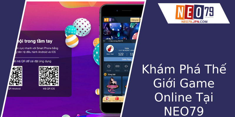 Khám Phá Thế Giới Game Online Tại NEO79 Khám Phá Thế Giới Game Online Tại NEO79
