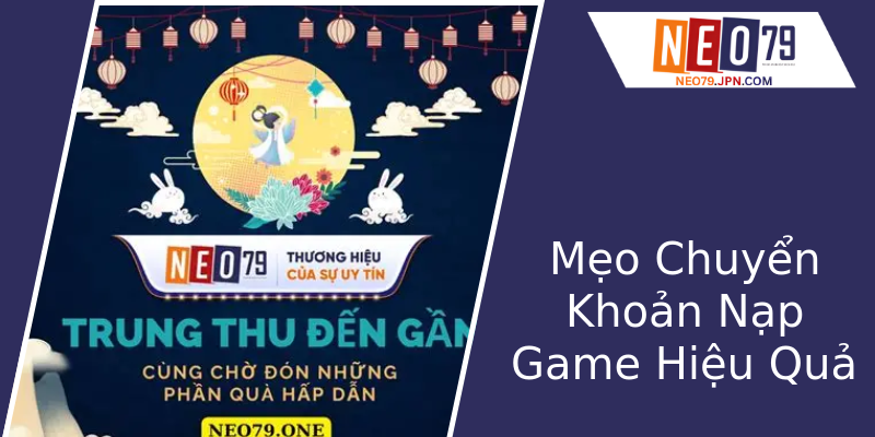 Mẹo Chuyển Khoản Nạp Game Hiệu Quả Mẹo Chuyển Khoản Nạp Game Hiệu Quả