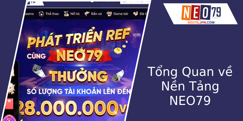 Tổng Quan về Nền Tảng NEO79 Tổng Quan về Nền Tảng NEO79